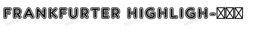 Frankfurter Highligh字体转换